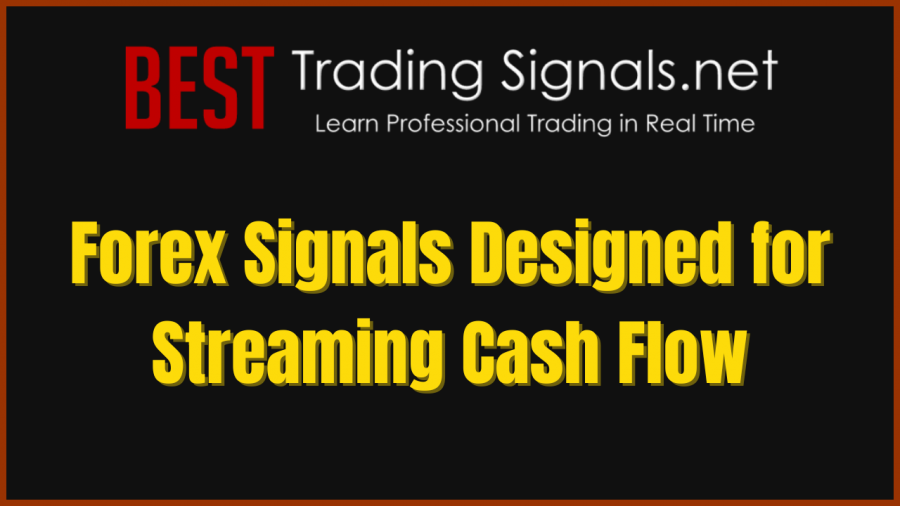 Forex Signals Designed for Streaming Cash Flow