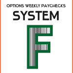 Options Weekly Paychecks System F